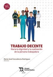 TRABAJO DECENTE. HACIA LA DIGNIDAD Y LA REALIZACIÓN DE LA PERSONA TRABAJADORA | 9788419632678 | FONCUBIERTA RODRÍGUEZ, MARÍA JOSÉ