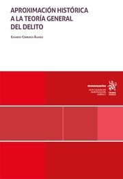 APROXIMACIÓN HISTÓRICA A LA TEORÍA GENERAL DEL DELITO | 9788411690607 | CEBREIROS ÁLVAREZ, EDUARDO