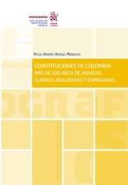 CONSTITUCIONES DE COLOMBIA : MÁS DE 200 AÑOS DE ANHELOS, GUERRAS, REALIDADES Y ESPERANZAS | 9788413974552 | ARENAS MENDOZA, HUGO ANDRÉS