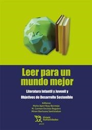 LEER PARA UN MUNDO MEJOR. LITERATURA INFANTIL Y JUVENIL Y OBJETIVOS DE DESARROLLO SOSTENIBLE | 9788419632593 | IBARLUZEA SANTISTEBAN, MIREN / APERRIBAY BERMEJO, MAITE / ENCINAS REGUERO, M. CARMEN