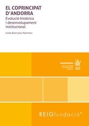COPRINCIPAT D'ANDORRA, EL. EVOLUCIÓ HISTÓRICA I DESENVOLUPAMENT INSTITUCIONAL | 9788411694872 | BARTUMEU MARTÍNEZ, ISIDRE