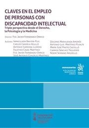 CLAVES EN EL EMPLEO DE PERSONAS CON DISCAPACIDAD INTELECTUAL. TRIPLE PERSPECTIVA DESDE EL DERECHO, LA PSICOLOGÍA Y LA MEDICINA | 9788411478632 | SÁNCHEZ TRIGUEROS, CARMEN / CAVAS MARTÍNEZ, FAUSTINO / MARTÍNEZ-PUJALTE, ANTONIO LUIS / FERNÁNDEZ OR