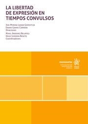 LIBERTAD DE EXPRESIÓN EN TIEMPOS CONVULSOS, LA | 9788411691987 | LANDA GOROSTIZA, JON MIRENA / GARRO CARRERA, ENARA / GORDON BENITO, IÑIGO / ANDEREZ BELATEGI, MIKEL