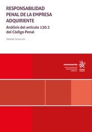 RESPONSABILIDAD PENAL DE LA EMPRESA ADQUIRIENTE. ANÁLISIS DEL ARTÍCULO 130.2 DEL CÓDIGO PENAL | 9788411695459 | SCHULLER, SANDRA