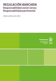 REGULACIÓN BANCARIA. RESPONSABILIDAD SOCIAL VERSUS RESPONSABILIDAD PATRIMONIAL | 9788411304320 | LARA ORTIZ, MARÍA LIDÓN