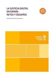 JUSTICIA DIGITAL EN ESPAÑA, LA. RETOS Y DESAFÍOS | 9788411692489 | CATALÁN CHAMORRO, MARÍA JOSÉ