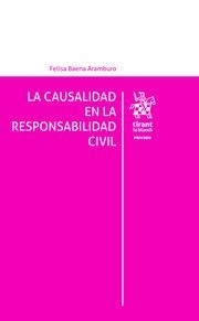 CAUSALIDAD EN LA RESPONSABILIDAD CIVIL, LA | 9788413783086 | BAENA ARAMBURO, FELISA