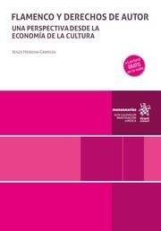 FLAMENCO Y DERECHOS DE AUTOR. UNA PERSPECTIVA DESDE LA ECONOMÍA DE LA CULTURA | 9788411972628 | HEREDIA CARROZA, JESÚS