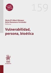 VULNERABILIDAD, PERSONA, BIOÉTICA | 9788411972765 | ALBERT MÁRQUEZ, MARTA MARÍA / MANZANERO FERNÁNDEZ, DELIA