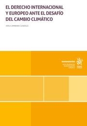 DERECHO INTERNACIONAL Y EUROPEO ANTE EL DESAFÍO DEL CAMBIO CLIMÁTICO, EL | 9788411309493 | ZAMBRANO GONZÁLEZ, KARLA