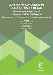 REFORMA CONCURSAL DE LA LEY 16/2022 A DEBATE, LA. UN NUEVO PARADIGMA EN EL TRATAMIENTO DE LA INSOLVENCIA | 9788411975162 | AZNAR GINER, EDUARDO / TALENS SEGUI, JACINTO / FORTEA GORBE, JOSÉ LUIS / LÓPEZ PARICIO, JORGE