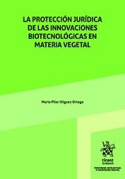PROTECCIÓN JURÍDICA DE LAS INNOVACIONES BIOTECNOLÓGICAS EN MATERIA VEGETAL, LA | 9788411975186 | IÑIGUEZ ORTEGA, MARÍA PILAR