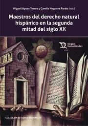 MAESTROS DEL DERECHO NATURAL HISPÁNICO EN LA SEGUNDA MITAD DEL SIGLO XX | 9788419825681 | AYUSO TORRES, MIGUEL / NOGUERA PARDO, CAMILO