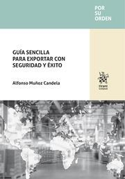 GUÍA SENCILLA PARA EXPORTAR CON SEGURIDAD Y ÉXITO | 9788411979344 | MUÑOZ CANDELA, ALFONSO