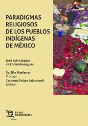 PARADIGMAS RELIGIOSOS DE LOS PUEBLOS INDÍGENAS DE MÉXICO | 9788411833226 | LLAQUET DE ENTRAMBASAGUAS, JOSE LUIS