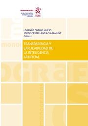 TRANSPARENCIA Y EXPLICABILIDAD DE LA INTELIGENCIA ARTIFICIAL | 9788411471602 | COTINO HUESO, LORENZO / CASTELLANOS CLARAMUNT, JORGE