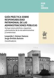 GUÍA PRÁCTICA SOBRE RESPONSABILIDAD PATRIMONIAL DE LAS ADMINISTRACIONES PÚBLICAS | 9788410568020 | GÓMEZ ZAMORA, LEOPOLDO J. / ORTILLÉS BUITRÓN, JORGE