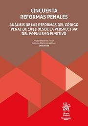 CINCUENTA REFORMAS PENALES. ANÁLISIS DE LAS REFORMAS DEL CÓDIGO PENAL DE 1995 DESDE LA PERSPECTIVA DEL POPULISMO PUNITIVO | 9788410560567 | MARTINEZ GALINDO, GEMMA / MARTÍNEZ PATÓN, VÍCTOR