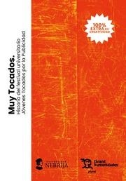 MUY TOCADOS. HISTORIA DEL FESTIVAL UNIVERSITARIO. JÓVENES TOCADOS POR LA PUBLICIDAD | 9788411834735 | TOLEDANO CUERVAS-MONS, FERNANDO / RAMOS RODRÍGUEZ, MAR / SÁNCHEZ SERRANO, DIANA