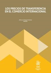 PRECIOS DE TRANSFERENCIA EN EL COMERCIO INTERNACIONAL, LOS | 9788410712133 | ORTEGA GIMÉNEZ, ALFONSO