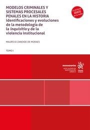 MODELOS CRIMINALES Y SISTEMAS PROCESALES PENALES EN LA HISTORIA TOMO I | 9788410712430 | ZANOIDE DE MORAES, MAURÍCIO