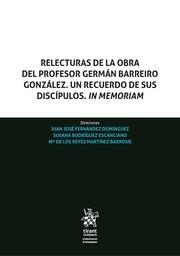 RELECTURAS DE LA OBRA DEL PROFESOR GERMÁN BARREIRO GONZÁLEZ. UN RECUERDO DE SUS DISCÍPULOS. IN MEMORIAM | 9788410717275 | FERNÁNDEZ DOMINGUEZ, JUAN JOSÉ / MARTÍNEZ BARROSO, MARÍA DE LOS REYES / RODRÍGUEZ ESCANCIANO, SUSANA