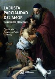 JUSTA PARCIALIDAD DEL AMOR, LA. REFLEXIONES FILOSÓFICAS | 9788411837491 | ORTIZ, EDUARDO / MARCO, GINÉS