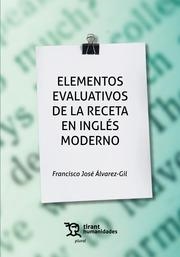ELEMENTOS EVALUATIVOS DE LA RECETA EN INGLÉS MODERNO | 9788411837835 | ÁLVAREZ GIL, FRANCISCO JOSÉ