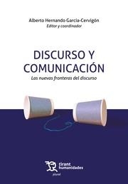 DISCURSO Y COMUNICACIÓN. LAS NUEVAS FRONTERAS DEL DISCURSO | 9788411837798 | HERNANDO GARCÍA-CERVIGÓN, ALBERTO