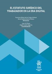 ESTATUTO JURÍDICO DEL TRABAJADOR EN LA ERA DIGITAL, EL | 9788410710658 | PÉREZ DE LOS COBOS ORIHUEL, FRANCISCO / GIL PLANA, JUAN / GARCÍA PIÑEIRO, NURIA PAULINA / JURADO SEG