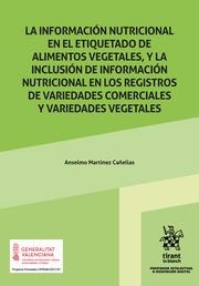 INFORMACIÓN NUTRICIONAL EN EL ETIQUETADO DE ALIMENTOS VEGETALES, Y LA INCLUSIÓN DE INFORMACIÓN NUTRICIONAL EN LOS REGISTROS, LA | 9788410710450 | MARTÍNEZ CAÑELLAS, ANSELMO