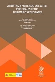 ARTISTAS Y MERCADO DEL ARTE : PRINCIPALES RETOS TRIBUTARIOS PENDIENTES | 9788410569904 | ALIAGA AGULLÓ, EVA / VICENTE-ARCHE COLOMA, PAULA / GALLEGO LÓPEZ, JUAN BENITO / SOTO BERNABEU, LAURA