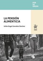 PENSIÓN ALIMENTICIA, LA | 9788410719347 | GONZÁLEZ SÁNCHEZ, JULIÁN ÁNGEL