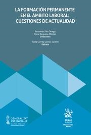 FORMACIÓN PERMANENTE EN EL ÁMBITO LABORAL, LA : CUESTIONES DE ACTUALIDAD | 9788410952645 | FITA ORTEGA, FERNANDO / REQUENA MONTES, ÓSCAR / CORRÊA GOMES CARDIM, TALITA