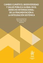 CAMBIO CLIMÁTICO, BIODIVERSIDAD Y SALUD PÚBLICA GLOBAL EN EL DERECHO INTERNACIONAL | 9788410719644 | CAMPINS ERITJA, MAR / FERNÁNDEZ PONS, XAVIER / ABEGÓN NOVELLA, MARTA