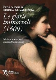 PEDRO PABLO RIBERA DE VALÈNCIA. LE GLORIE IMMORTALI (1609) | 9788411834193 | LEONE, CLARISSA MARÍA