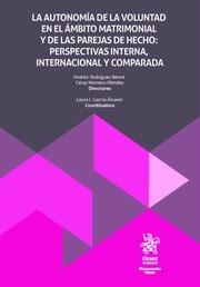 AUTONOMÍA DE LA VOLUNTAD EN EL ÁMBITO MATRIMONIAL Y DE LAS PAREJAS DE HECHO, LA : PERSPECTIVAS INTERNA, INTERNACIONAL COMPARADA | 9788410957015 | RODRÍGUEZ BENOT, ANDRÉS / HORNERO MÉNDEZ, CÉSAR / GARCÍA ÁLVAREZ, LAURA I.