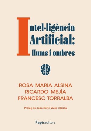 INTEL·LIGÈNCIA ARTIFICIAL: LLUMS I OMBRES | 9788413036434 | ALSINA PAGÈS, ROSA MARIA