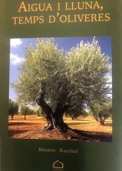 AIGUA I LLUNA, TEMPS D'OLIVERES | 9791399032413 | RUSIÑOL MARIANO, MONTSERRAT
