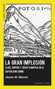 GRAN IMPLOSIÓN, LA | 9788419833372 | MOORE, JASON W.