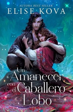 UNIDOS POR LA MAGIA 05. UN AMANECER CON EL CABALLERO LOBO | 9788410085688 | KOVA, ELISE