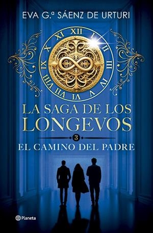 SAGA DE LOS LONGEVOS 03, LA. EL CAMINO DEL PADRE | 9788408304753 | GARCÍA SÁENZ DE URTURI, EVA