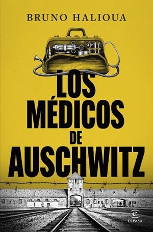 MÉDICOS DE AUSCHWITZ, LOS | 9788467077872 | HALIOUA, BRUNO