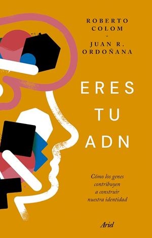 ERES TU ADN | 9788434438965 | COLOM, ROBERTO / ORDOÑANA, JUAN RAMÓN