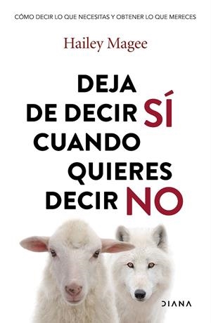 DEJA DE DECIR SÍ CUANDO QUIERES DECIR NO | 9788411192651 | MAGEE, HAILEY
