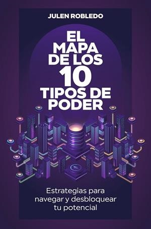 MAPA DE LOS 10 TIPOS DE PODER, EL | 9788498755930 | ROBLEDO, JULEN