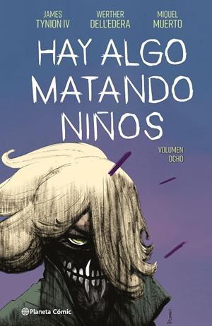 HAY ALGO MATANDO NIÑOS 08 | 9788411619219 | TYNION IV, JAMES / DELL'EDERA, WERTHER / MUERTO, MIQUEL