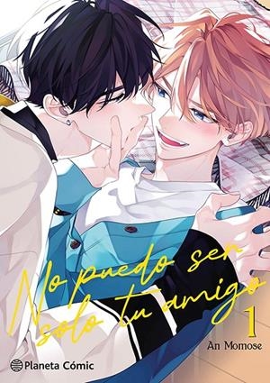 NO PUEDO SER SOLO TU AMIGO 01 | 9788411617871 | MOMOSE, AN