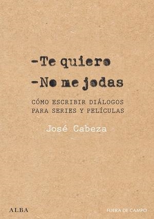 TE QUIERO. NO ME JODAS | 9788411781732 | CABEZA, JOSÉ