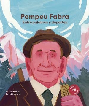 POMPEU FABRA. ENTRE PALABRAS Y DEPORTES | 9788419794581 | AMELA, VÍCTOR
